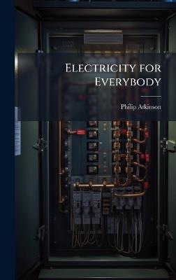 Electricity for Everybody - Philip Atkinson - cover