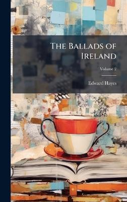The Ballads of Ireland - Edward Hayes - cover