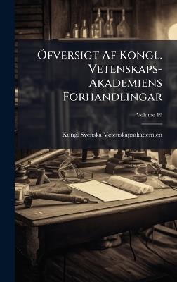 Ã-fversigt Af Kongl. Vetenskaps-Akademiens Forhandlingar - Kungl Svenska Vetenskapsakademien - cover