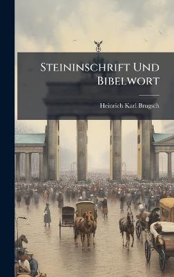 Steininschrift Und Bibelwort - Heinrich Karl Brugsch - cover