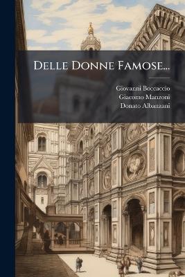 Delle Donne Famose... - Giovanni Boccaccio,Giacomo Manzoni,Donato Albanzani - cover