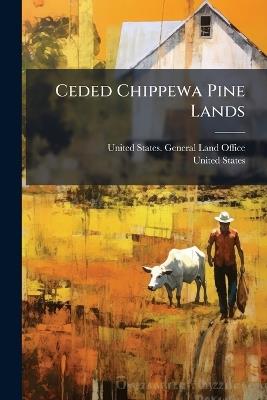 Ceded Chippewa Pine Lands - cover