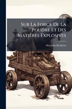 Sur La Force De La Poudre Et Des Matières Explosives