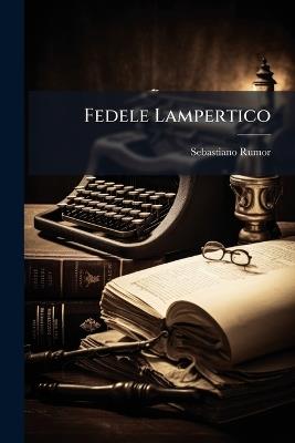 Fedele Lampertico - Sebastiano Rumor - cover