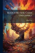 Besuch Bei Sem, Cham Und Japhet