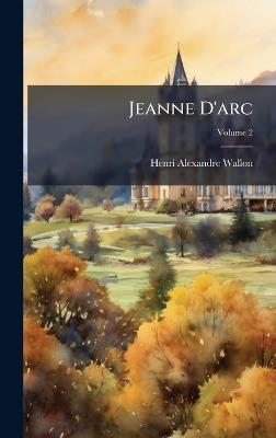 Jeanne D'arc - Henri Alexandre Wallon - cover