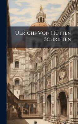 Ulrichs Von Hutten Schriften - cover