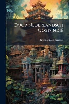 Door Nederlandsch Oost-Indië - Tammo Jacob Bezemer - cover