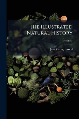 The Illustrated Natural History - John George Wood - cover