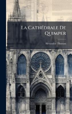 La CathÃ(c)drale De Quimper - Alexandre Thomas - cover