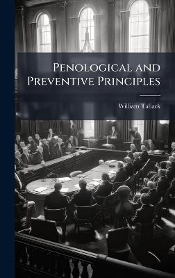 Penological and Preventive Principles - William Tallack - cover