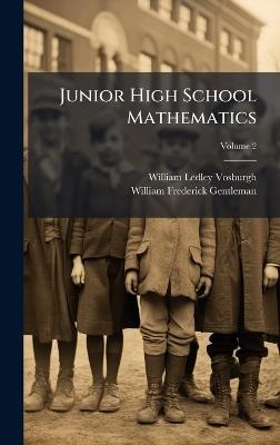 Junior High School Mathematics - William Ledley Vosburgh,William Frederick Gentleman - cover