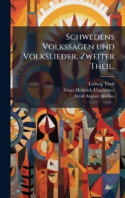 Schwedens Volkssagen und Volkslieder. Zweiter Theil. - Ludwig Tieck,Franz Heinrich Ungewitter,Arvid August Afzelius - cover