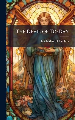 The Devil of To-Day - Isaiah Mench Chambers - cover