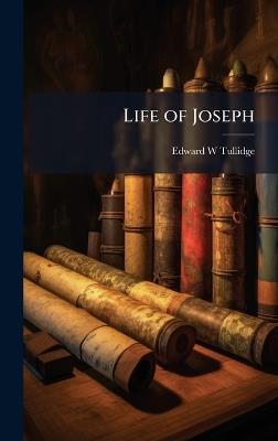 Life of Joseph - Edward W Tullidge - cover