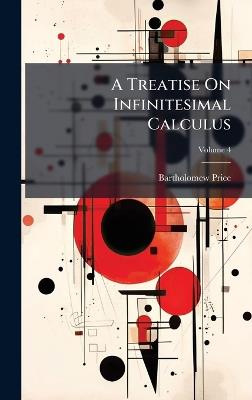 A Treatise On Infinitesimal Calculus - Bartholomew Price - cover