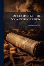 Discourses On the Book of Revelation