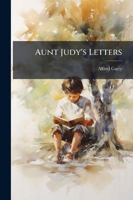 Aunt Judy's Letters - Alfred Gatty - cover