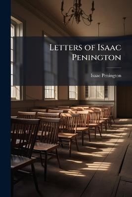 Letters of Isaac Penington - Isaac Penington - cover
