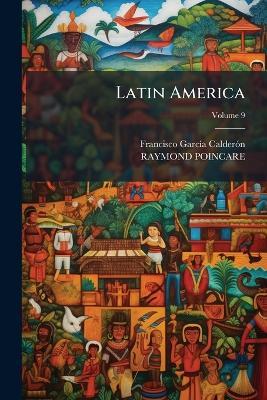 Latin America - Francisco Garcã-A Calderã3n,Raymond Poincare - cover