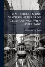 Wanderungen und Spazierfahrten in die Gegenden von Wien, Erster Band