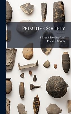 Primitive Society - Edwin Sidney Hartland - cover