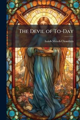 The Devil of To-Day - Isaiah Mench Chambers - cover