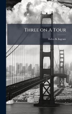 Three on A Tour - Helen K Ingram - cover