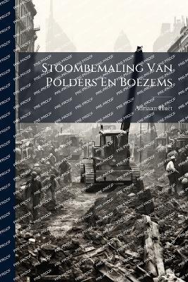 Stoombemaling Van Polders En Boezems - Adriaan Huët - cover