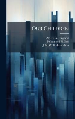 Our Children - Atticus G Haygood - cover