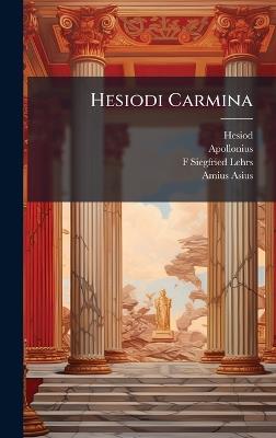Hesiodi Carmina - Hesiod,Apollonius,F Siegfried Lehrs - cover