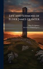 Life and Sermons of Elder James Quinter