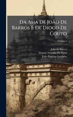 Da Asia De JoÃ£o De Barros E De Diogo De Couto - Joã£o de Barros,Manoel Severim De Faria,Joã£o Baptista Lavanha - cover