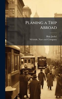 Planing a Trip Abroad - Blair Jaekel - cover