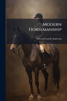 Modern Horsemanship - Edward Lowell Anderson - cover