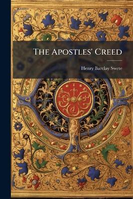 The Apostles' Creed - Henry Barclay Swete - cover