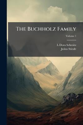 The Buchholz Family - L Dora Schmitz,Julius Stinde - cover