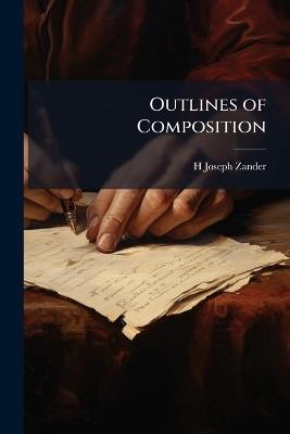 Outlines of Composition - H Joseph Zander - cover