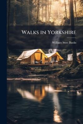 Walks in Yorkshire - William Stott Banks - cover
