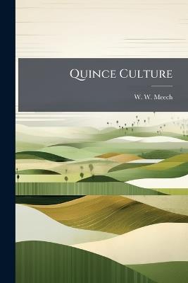 Quince Culture - W W Meech - cover