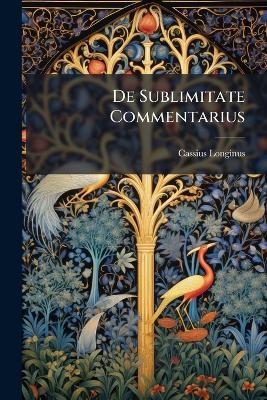 De Sublimitate Commentarius - Cassius Longinus - cover