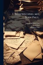 I. Briefwechsel mit Jean Paul.