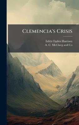 Clemencia's Crisis - Edith Ogden Harrison - cover