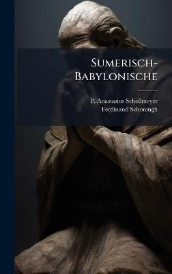 Sumerisch-Babylonische - P Anastasius Schollmeyer - cover