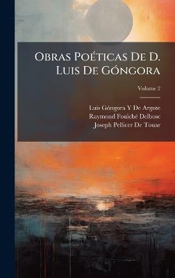 Obras PoÃ(c)ticas De D. Luis De GÃ3ngora - Luis Gã3ngora Y de Argote,Raymond Foulchã(c)-Delbosc,Joseph Pellicer De Touar - cover