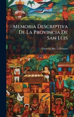 Memoria Descriptiva De La Provincia De San Luis - Germàn Avã(c) Lallemant - cover