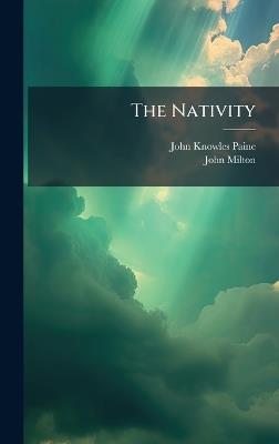 The Nativity - John Knowles Paine,John Milton - cover
