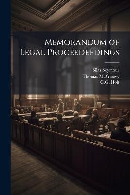 Memorandum of Legal Proceedeedings - Silas Seymour,Thomas McGreevy - cover