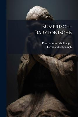 Sumerisch-Babylonische - P Anastasius Schollmeyer - cover