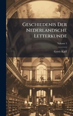Geschiedenis Der Nederlandsche Letterkunde - Gerrit Kalff - cover